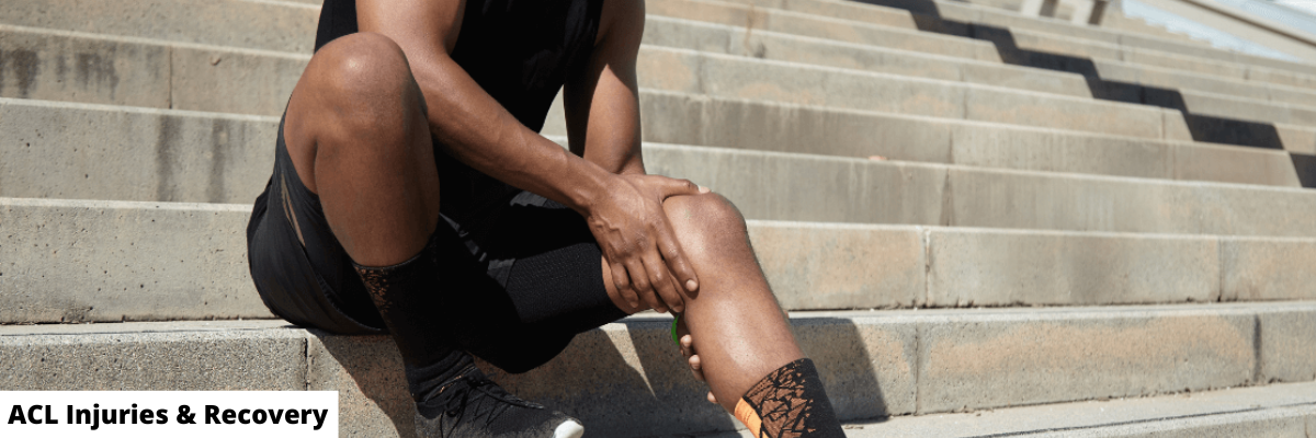 ACL INJURIES & RECOVERY